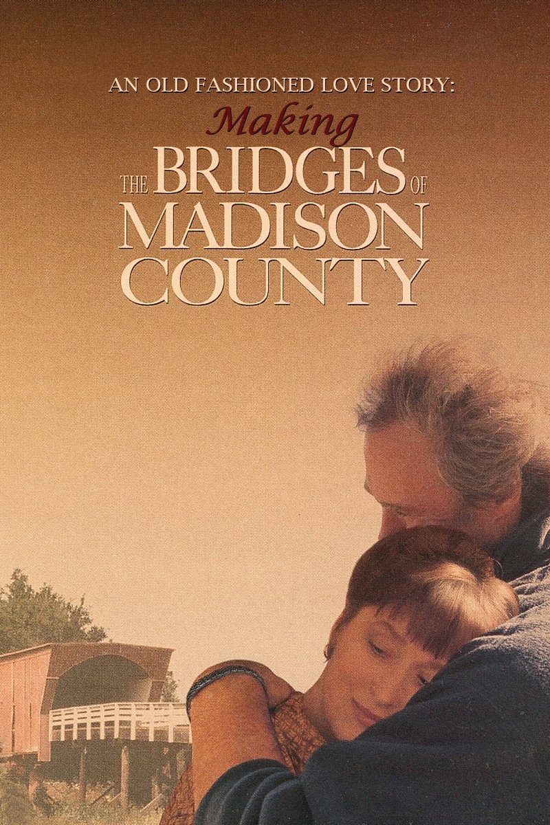 Постер An Old Fashioned Love Story: Making 'The Bridges of Madison County'